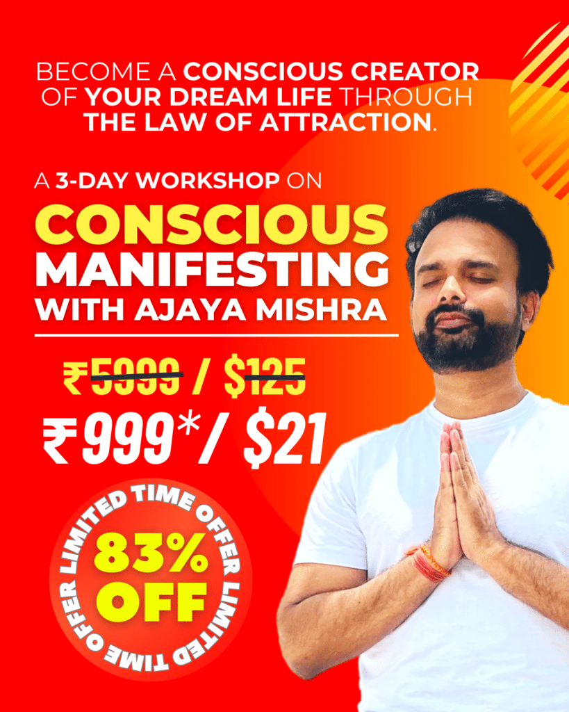 Conscious Manifesting with Ajaya Mishra