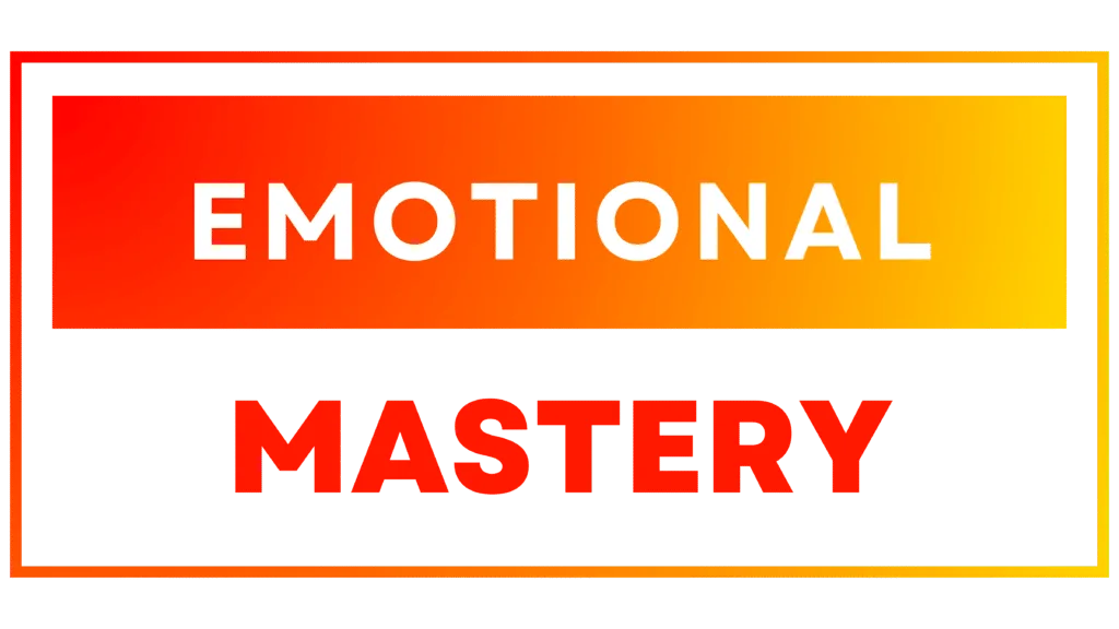 Emotional Mastery