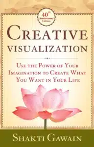 Read more about the article Book Review: Creative Visualization by Shakti Gawain – Unlock the Power of Your Imagination to Manifest Your Dreams