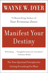 Read more about the article Book Review: Manifest Your Destiny by Wayne W. Dyer – Unlock the Power of Your Mind to Create Your Desired Life