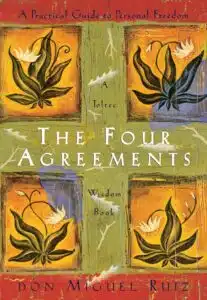 Read more about the article Book Review: The Four Agreements by Don Miguel Ruiz – A Life-Changing Guide to Freedom and Happiness